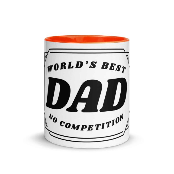 white-ceramic-mug-with-color-inside-orange-11-oz-front-69c841dfd3542.jpg Worlds Best Dad No Competition printed mug