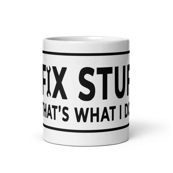 white-glossy-mug-white-11-oz-front-view-69c82f090794c.jpg i fix stuff t shirt