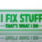 I Fix Stuff Thats what I do-3