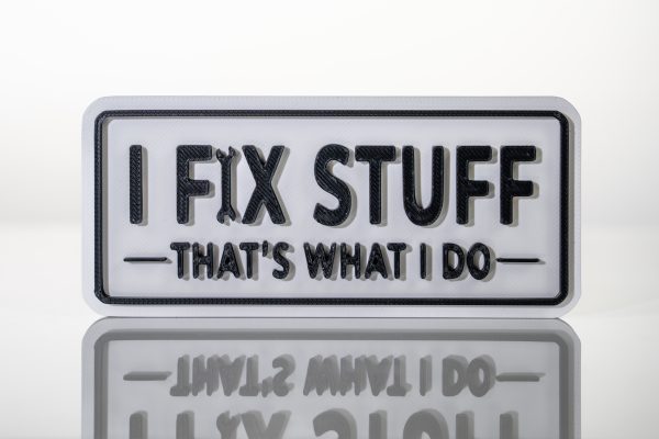 I Fix Stuff Thats what I do