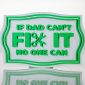 If Dad Cant Fix it No One Can