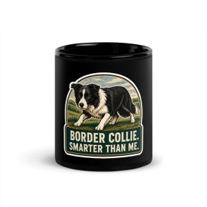 Black Coffee Mug, Border Collie Gift: Border Collie. Smarter Than Me.